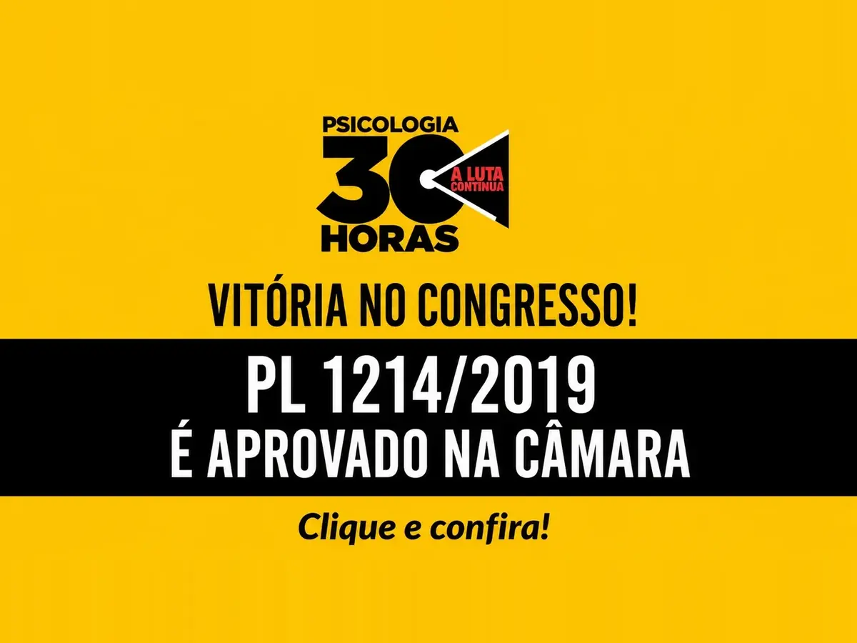 Psicologia 30 horas, a luta continua — vitória no Congresso: PL 1214/2019 é aprovado na Câmara